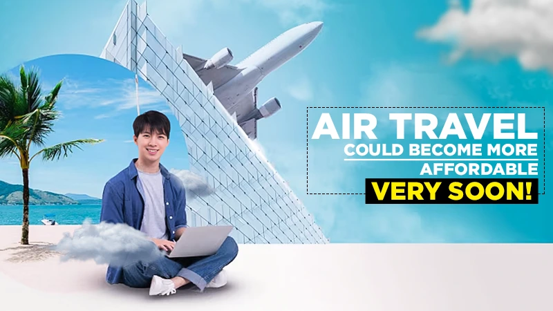 Air Travel Could Become More Affordable Very Soon!