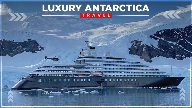 luxury antarctica travel