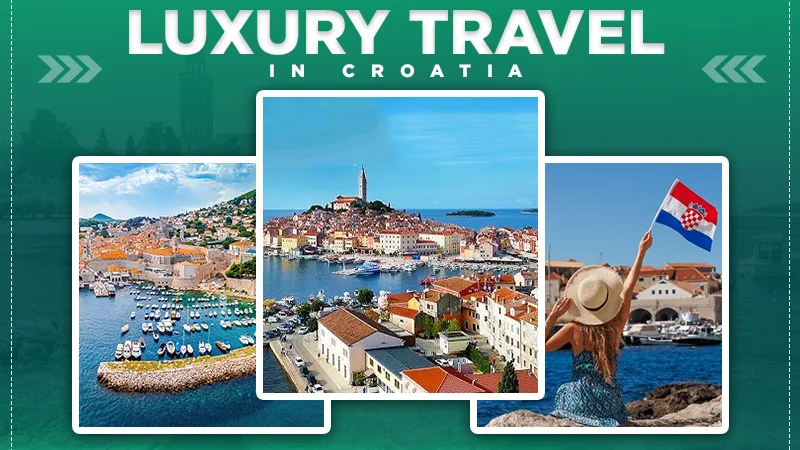 luxury travel in croatia