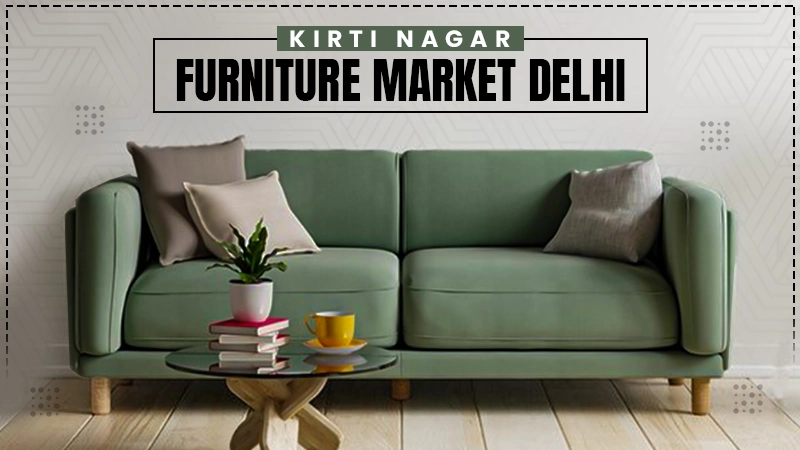 kirti nagar furniture market delhi