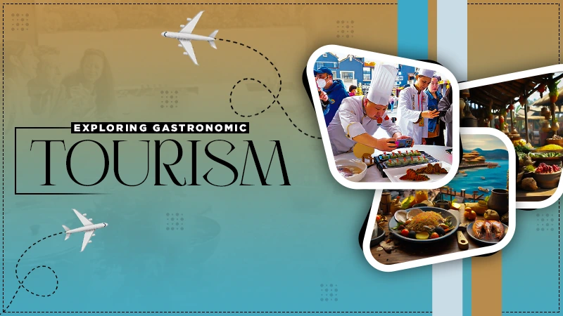 exploring gastronomic tourism