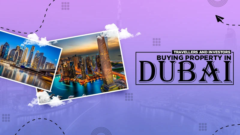 travellers and investors buying property in dubai